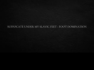 685f93b63806d Suffcate under my Slavic feet - foot domination.mp4