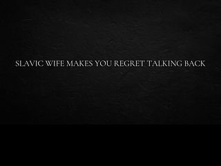 68622c274beb5 Slavic wife makes you regret talking back