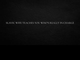 68622c2787ebc Slavic wife teaches you who’s really in charge
