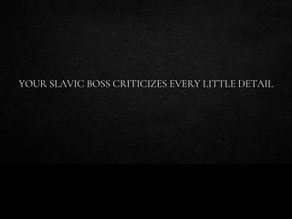 68622c27df8f4 Your Slavic boss criticizes every little detail