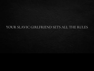 686245459ad51 Your Slavic girlfriend sets all the rules