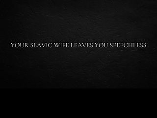 686245466608a Your Slavic wife leaves you speechless