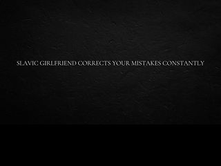 686264afdab9e Slavic Girlfriend Corrects Your Mistakes Constantly