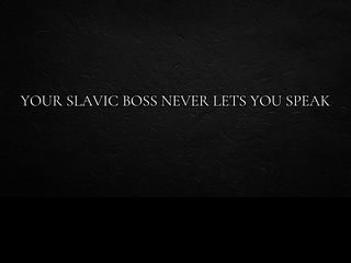 686289a562336 Your Slavic boss never lets you speak
