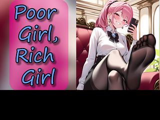 687c6dce6afc6 Poor Girl, Rich Girl [F4F audio] ~Part 1~