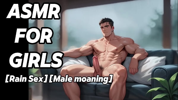 ASMR FOR GIRLS [rain sex][male moaning] — video thumbnail